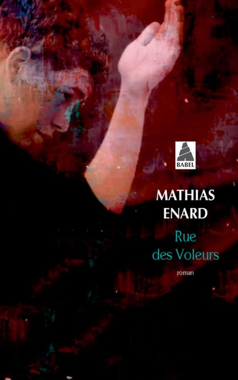 RUE DES VOLEURS BABEL 1259 - ENARD MATHIAS - Actes Sud