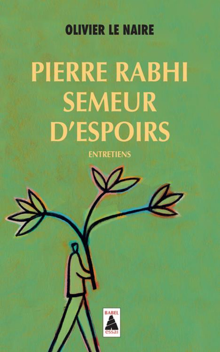 PIERRE RABHI SEMEUR D-ESPOIRS - LE NAIRE/RABHI - Actes Sud