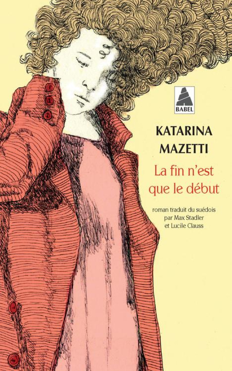 LA FIN N-EST QUE LE DEBUT BABE - MAZETTI KATARINA - ACTES SUD