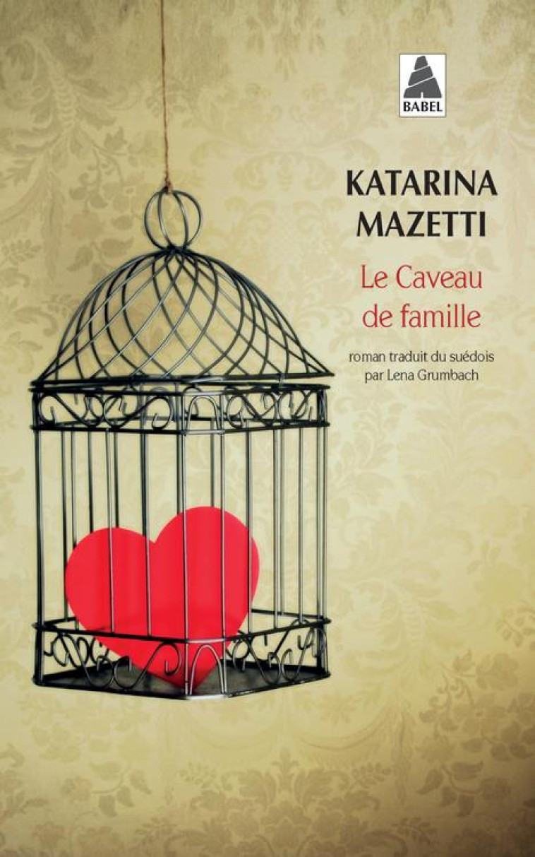 LE CAVEAU DE FAMILLE BABEL 113 - MAZETTI KATARINA - ACTES SUD