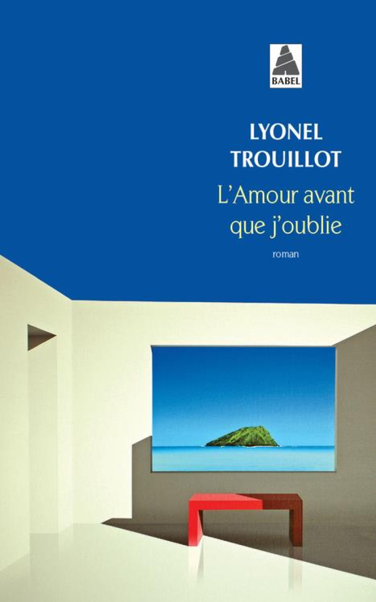 L-AMOUR AVANT QUE J-OUBLIE BAB - TROUILLOT LYONEL - ACTES SUD