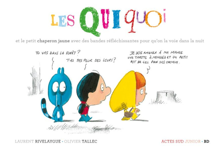 LES QUIQUOI ET LE PETIT CHAPER - RIVELAYGUE LAURENT - ACTES SUD