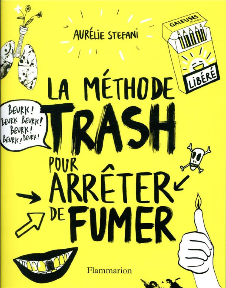 LA METHODE TRASH POUR ARRETER - STEFANI AURELIE - FLAMMARION