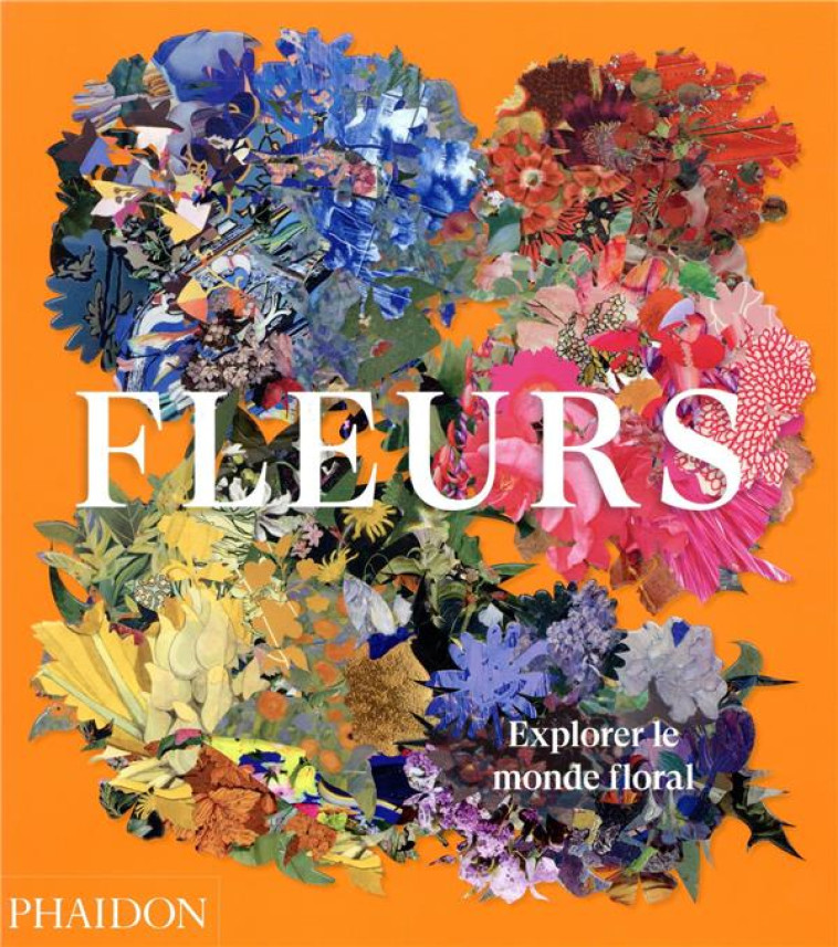 FLEURS - EXPLORER LE MONDE FLO - PHAIDON - NC