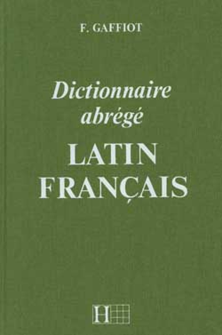 DICTIONNAIRE GAFFIOT ABREGE - - GAFFIOT FELIX - HACHETTE