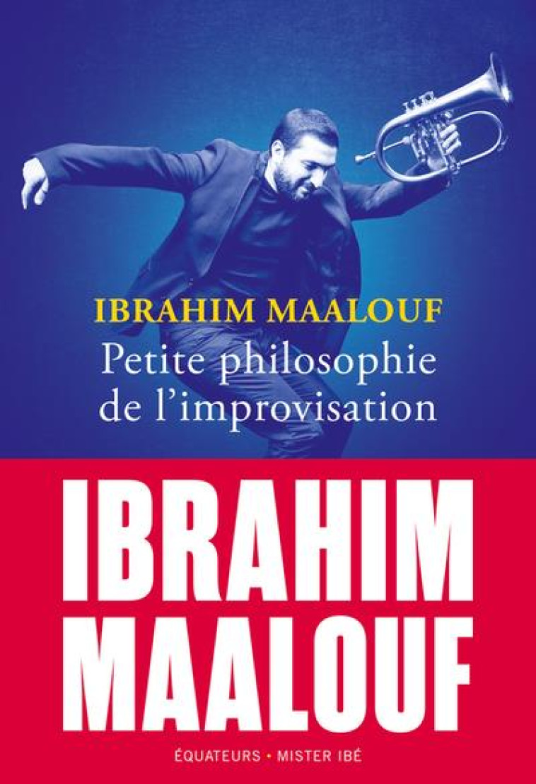 PETITE PHILOSOPHIE DE L-IMPROV - MAALOUF IBRAHIM - DES EQUATEURS