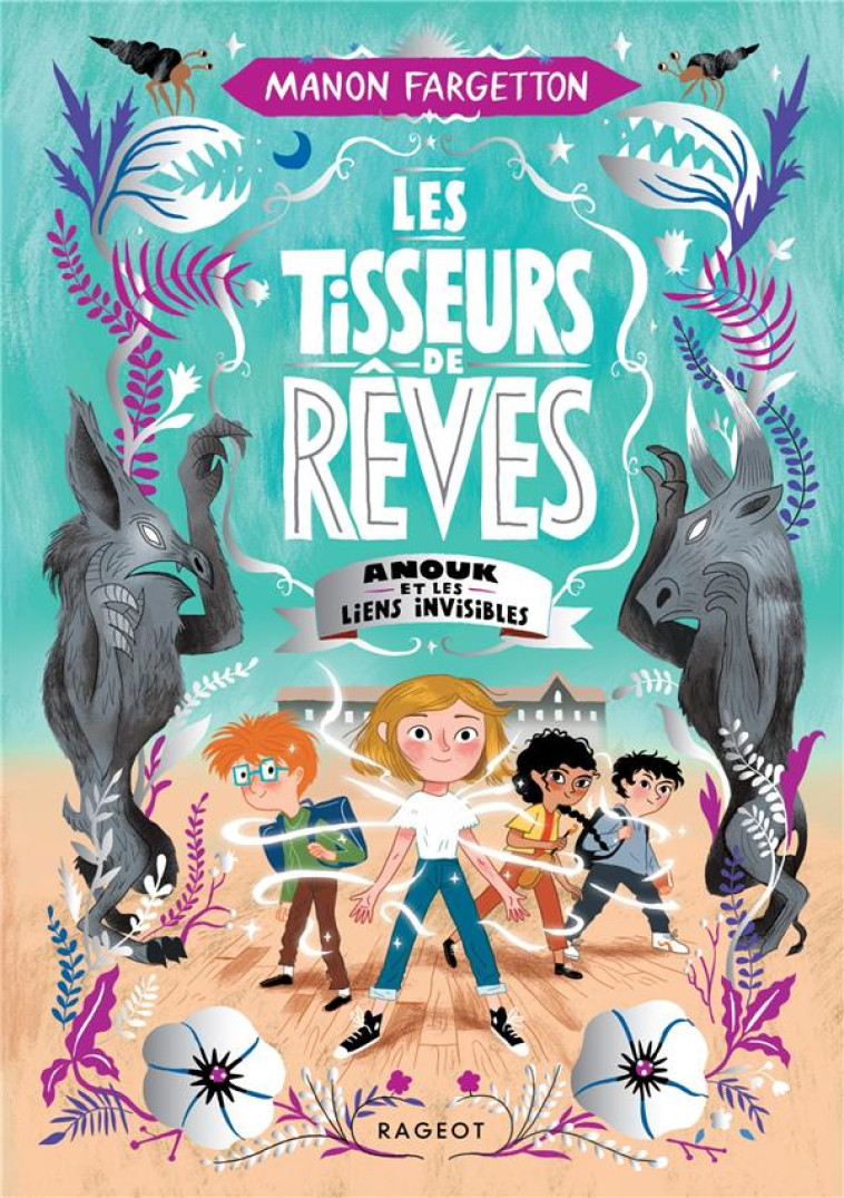 LES TISSEURS DE REVES - T02 - - FARGETTON MANON - RAGEOT