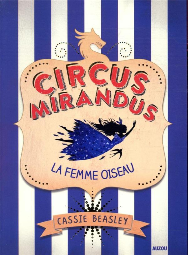 CIRCUS MIRANDUS - TOME 2 LA FE - BEASLEY CASSIE - PHILIPPE AUZOU