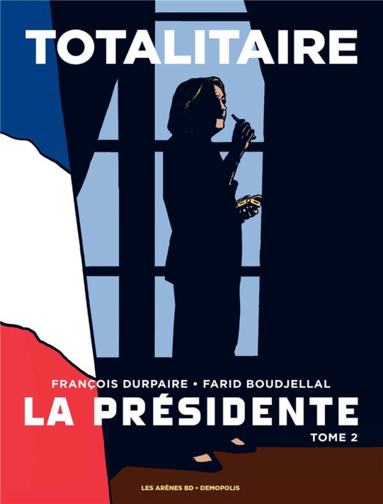 LA PRESIDENTE TOME 2 : TOTALIT - DURPAIRE/BOUDJELLAL - Les Arènes