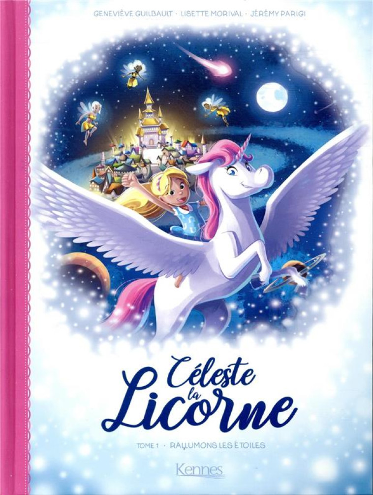 CELESTE LA LICORNE T01 - RALLU - GUILBAULT/MORIVAL - KENNES EDITIONS