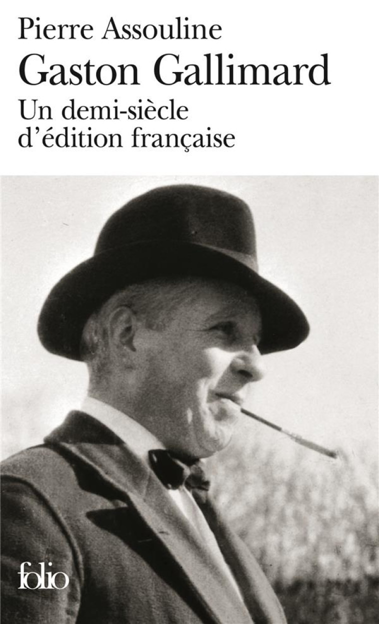 GASTON GALLIMARD - UN DEMI-SIE - ASSOULINE PIERRE - GALLIMARD