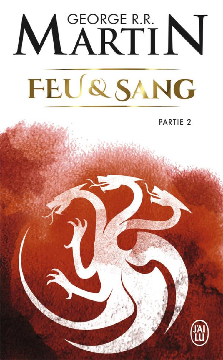 FEU ET SANG - 2 - MARTIN GEORGE R.R. - J'AI LU