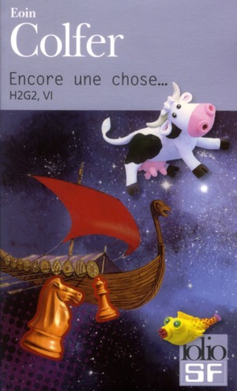 ENCORE UNE CHOSE H2G2, VI - COLFER EOIN - GALLIMARD