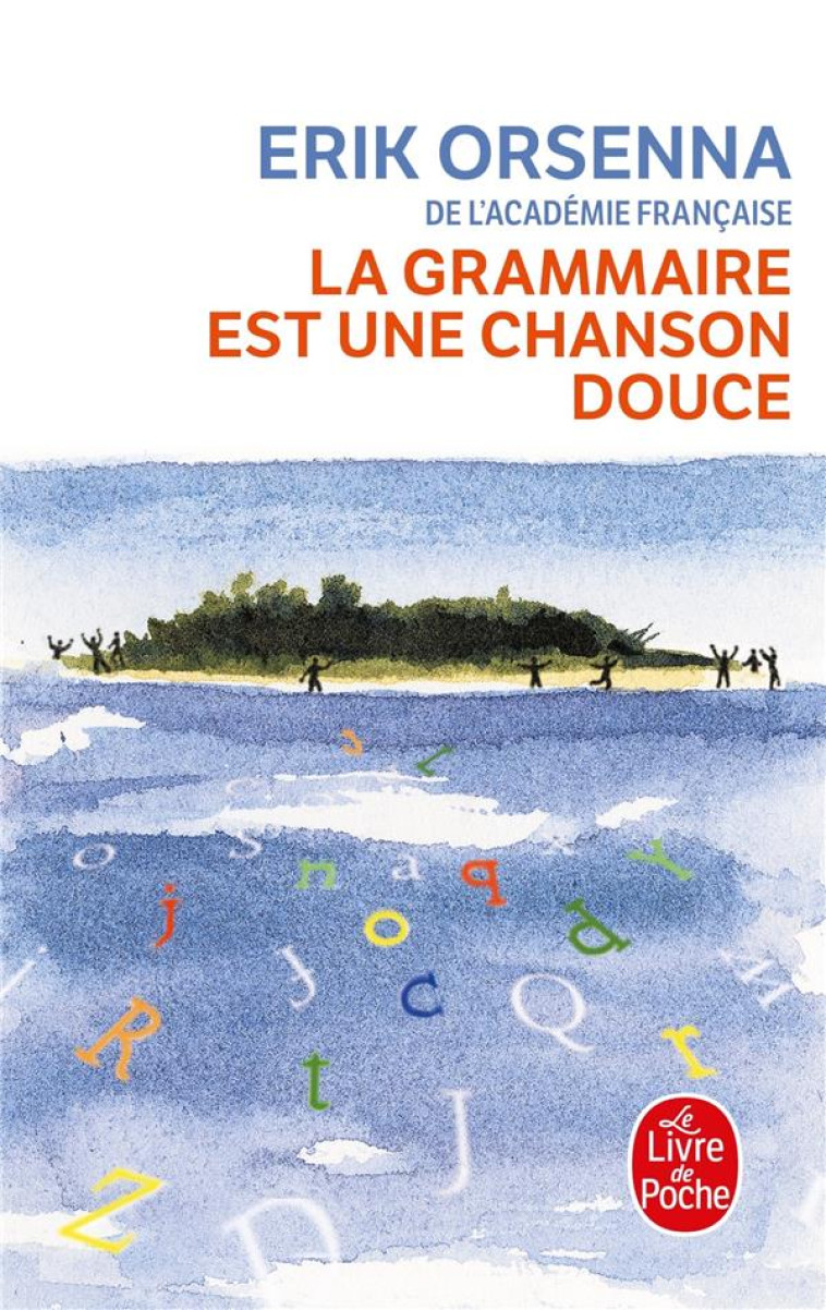 LA GRAMMAIRE EST UNE CHANSON D - ORSENNA ERIK - LGF/Livre de Poche