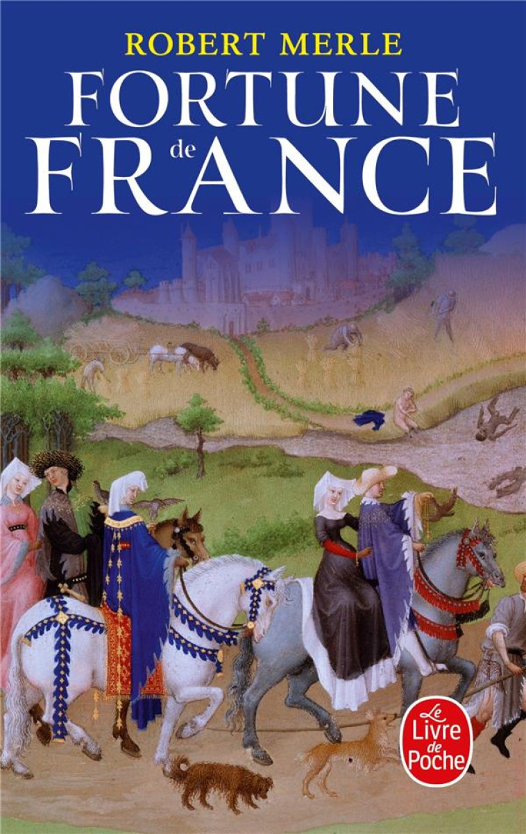 FORTUNE DE FRANCE - FORTUNE DE - MERLE ROBERT - LGF/Livre de Poche