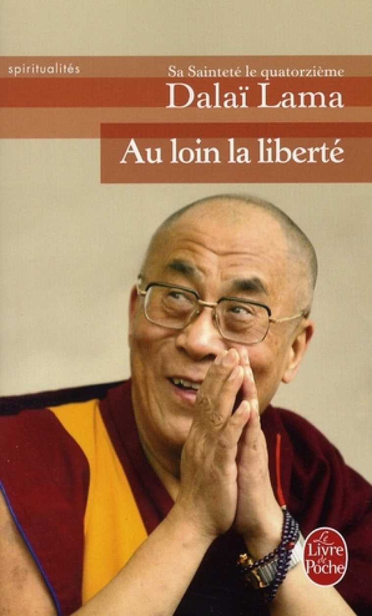 AU LOIN LA LIBERTE - SA SAINTETE LE DALAI - LGF/Livre de Poche