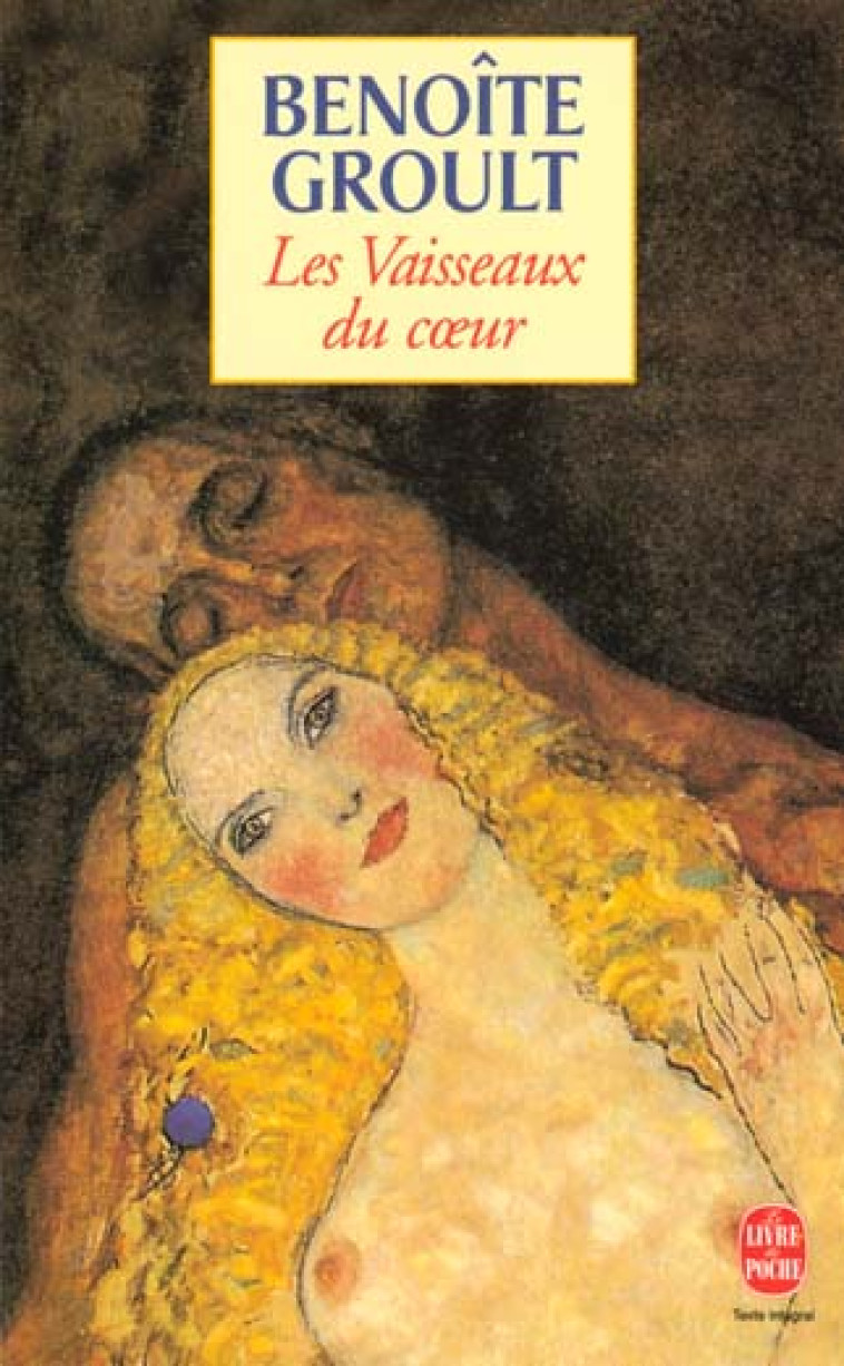 LES VAISSEAUX DU COEUR - GROULT BENOITE - LGF/Livre de Poche