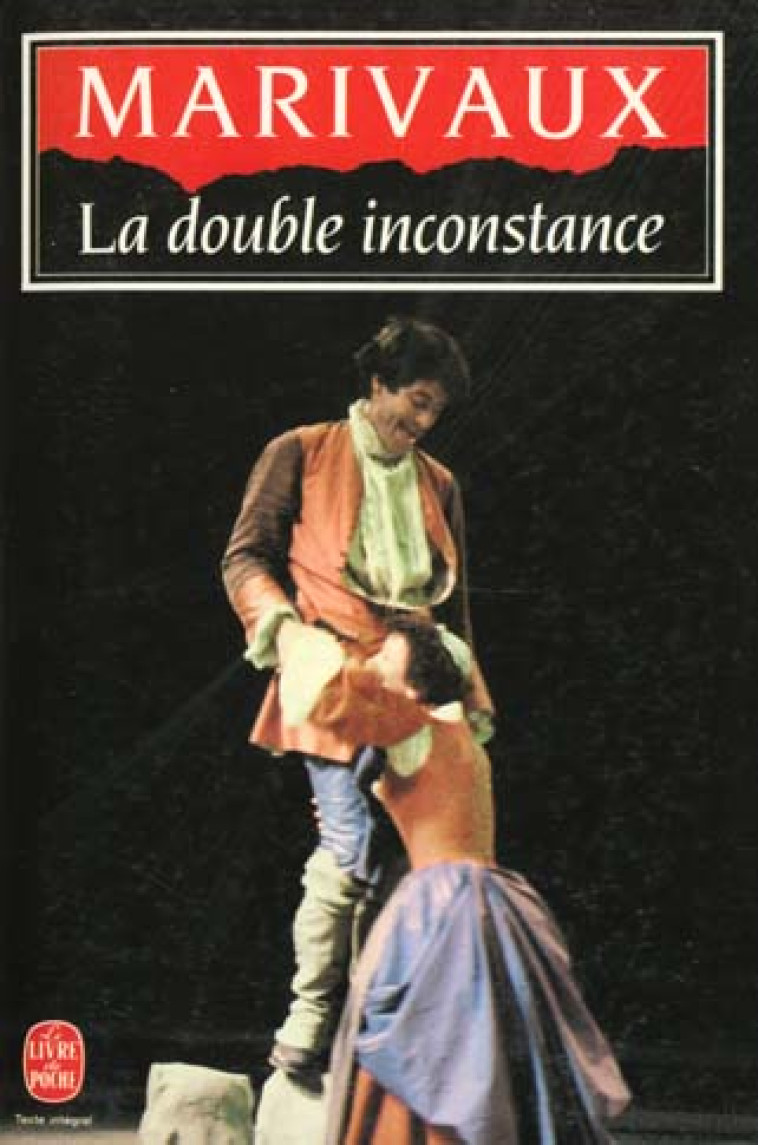 LA DOUBLE INCONSTANCE SUIVI DE - MARIVAUX PIERRE - LGF/Livre de Poche