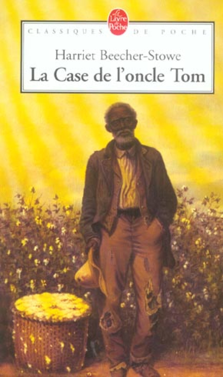 LA CASE DE L-ONCLE TOM - BEECHER-STOWE H. - LGF/Livre de Poche