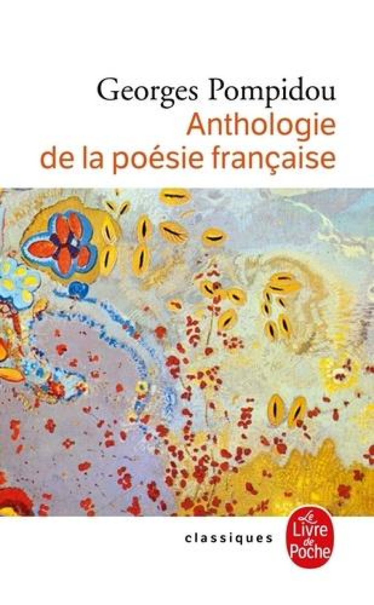 ANTHOLOGIE DE LA POESIE FRANCA - POMPIDOU GEORGES - LGF/Livre de Poche