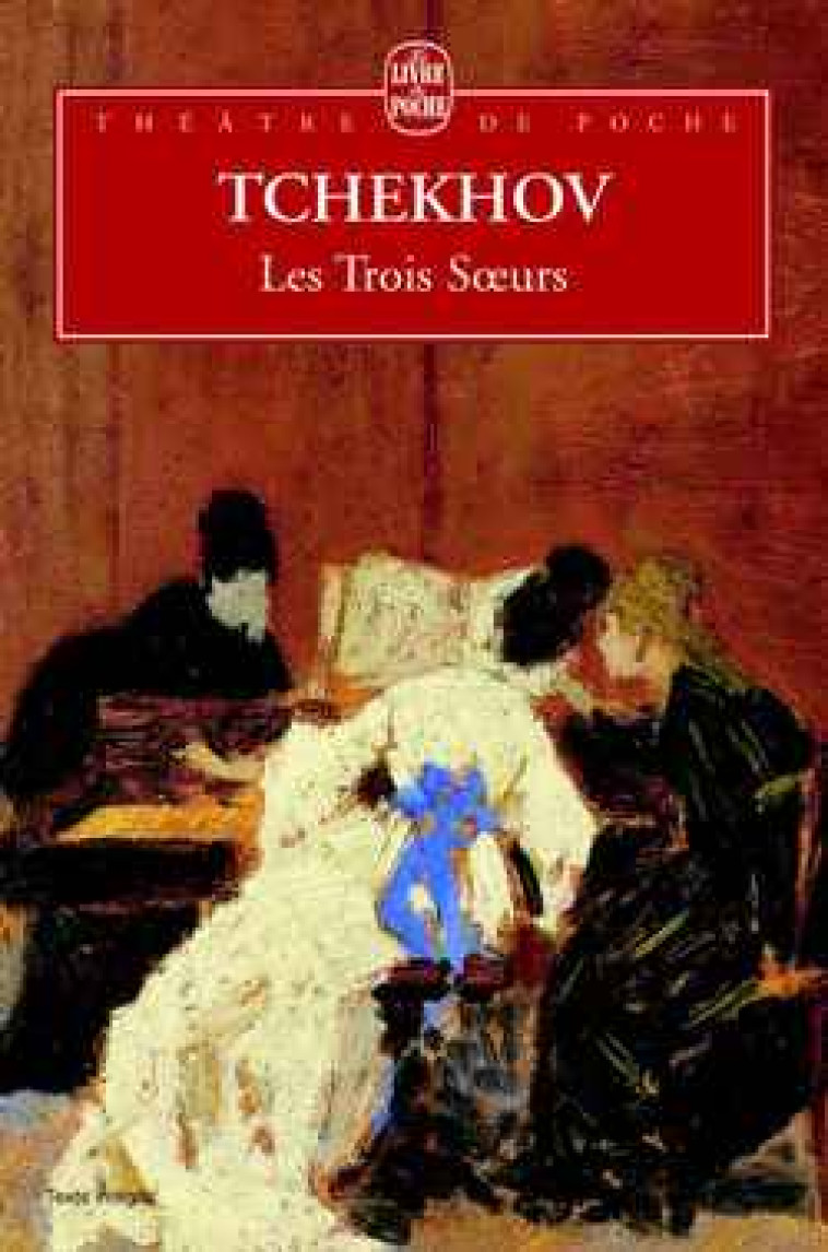 LES TROIS SOEURS - TCHEKHOV ANTON - LGF/Livre de Poche