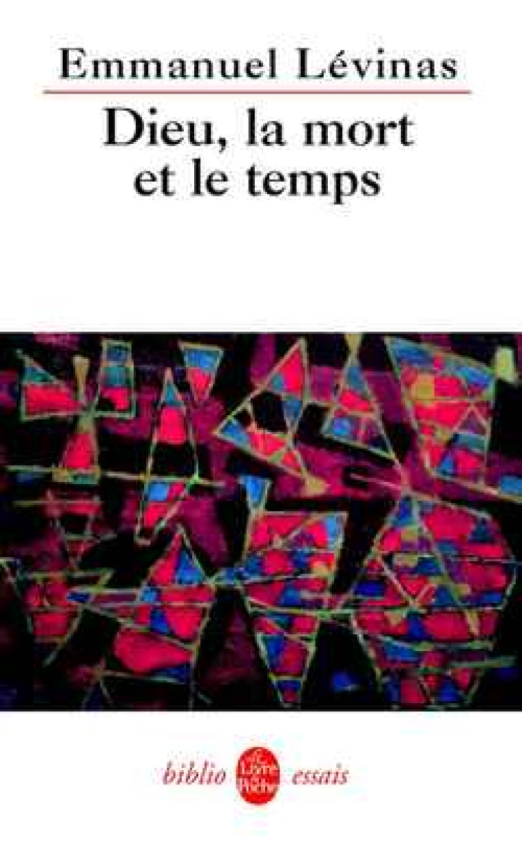 DIEU, LA MORT ET LE TEMPS - LEVINAS EMMANUEL - LGF/Livre de Poche