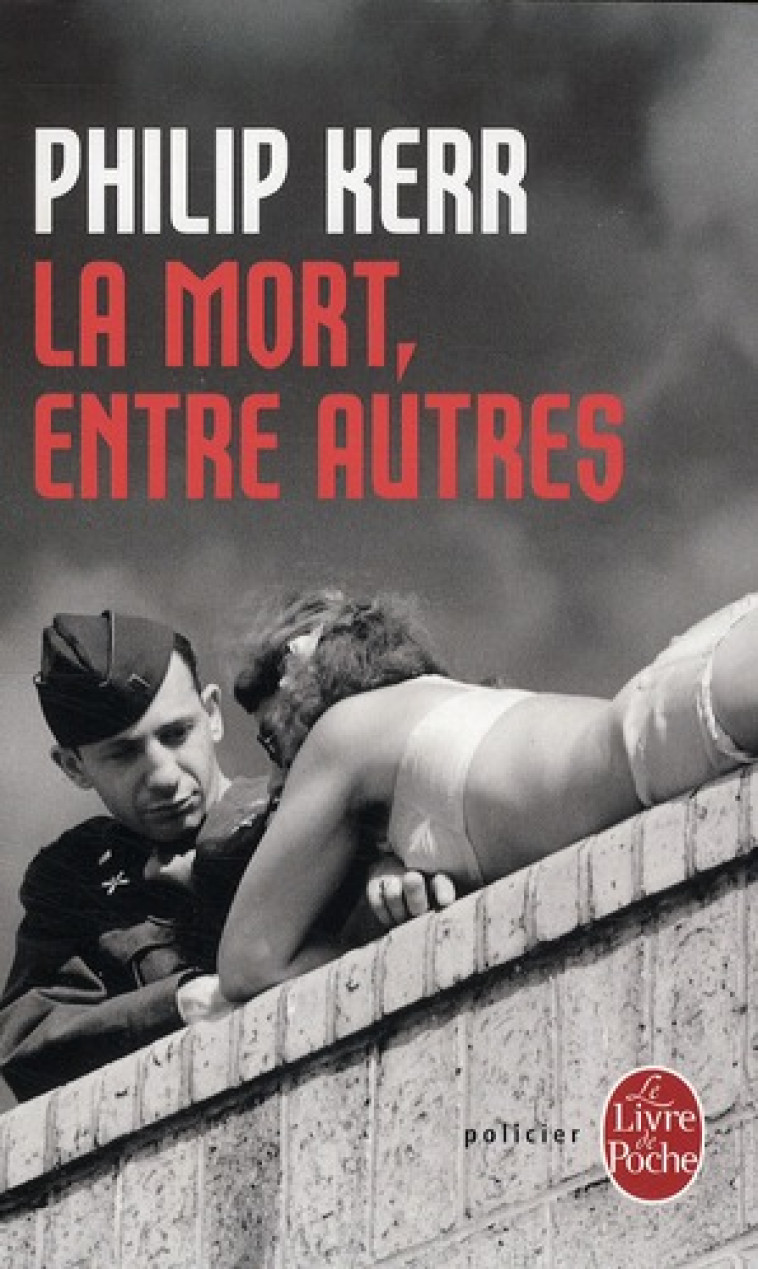 LA MORT, ENTRE AUTRES - KERR PHILIP - LGF/Livre de Poche