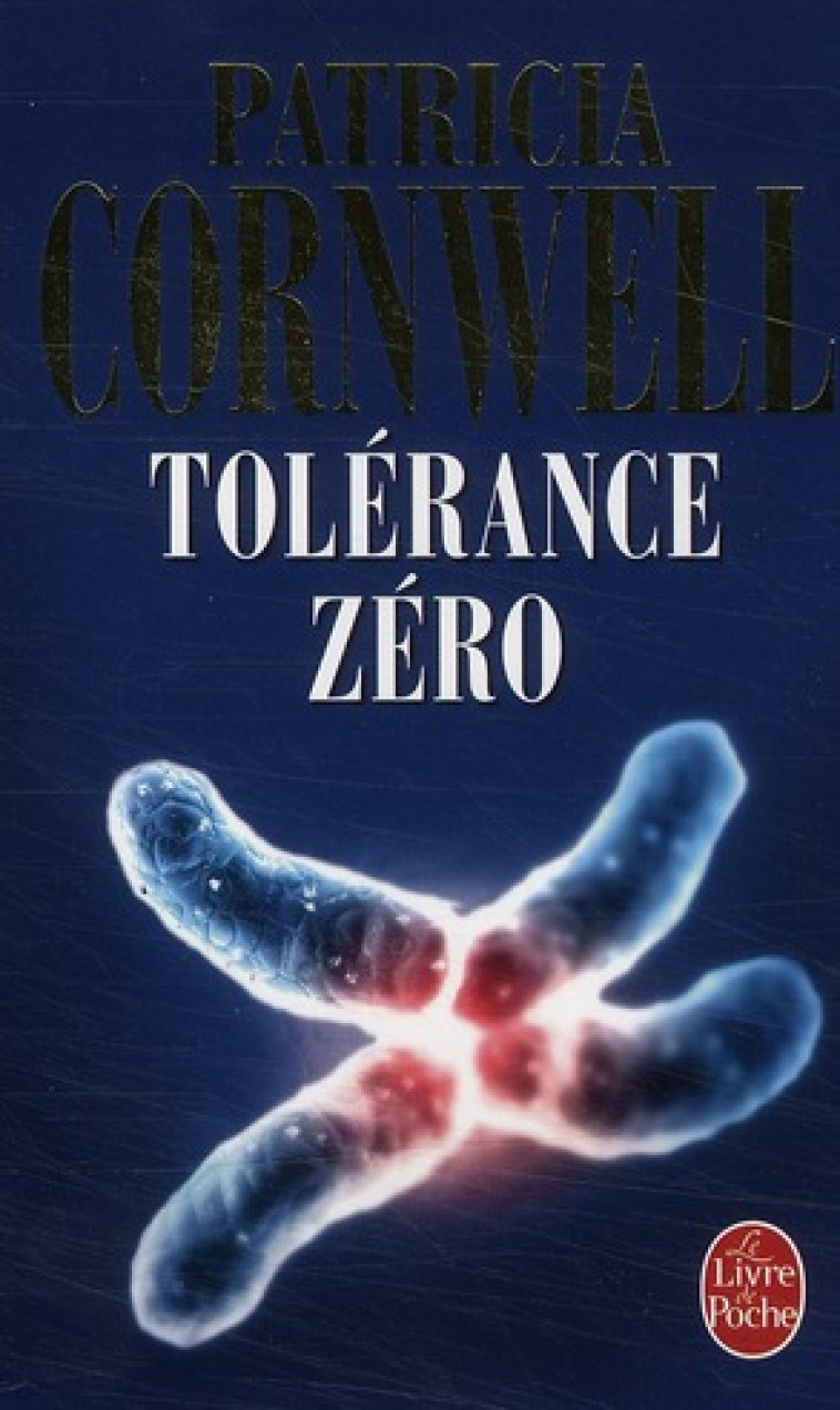 TOLERANCE ZERO - CORNWELL PATRICIA - LGF/Livre de Poche