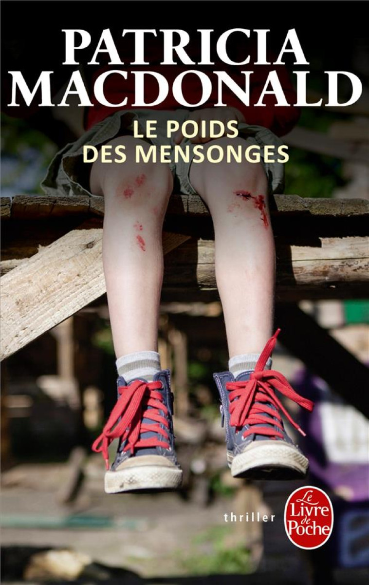 LE POIDS DES MENSONGES - MACDONALD PATRICIA - Le Livre de poche