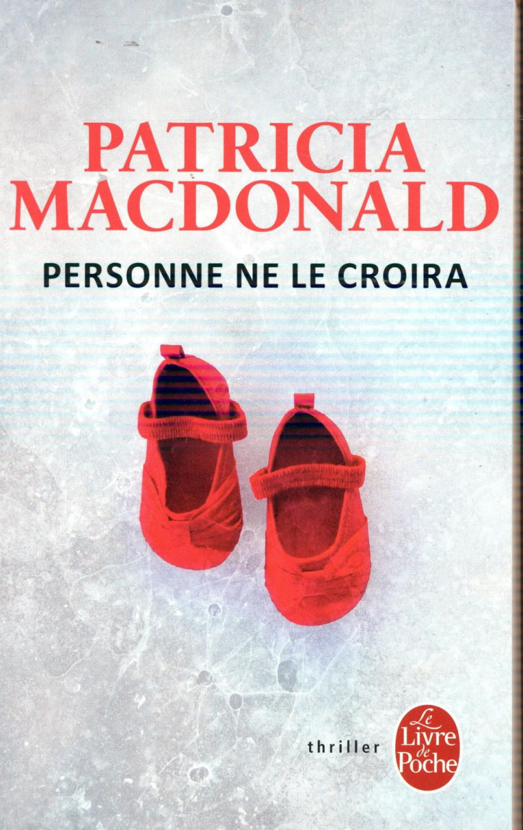 PERSONNE NE LE CROIRA - MACDONALD PATRICIA - Le Livre de poche