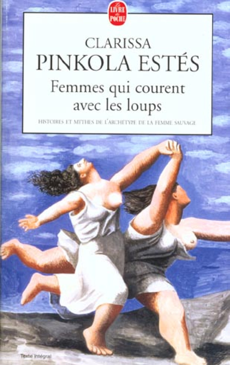 FEMMES QUI COURENT AVEC LES LO - PINKOLA-ESTES C. - LGF/Livre de Poche