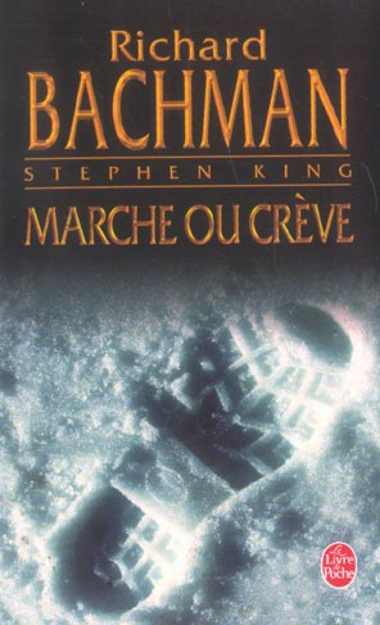 MARCHE OU CREVE - KING (BACHMAN) - LGF/Livre de Poche