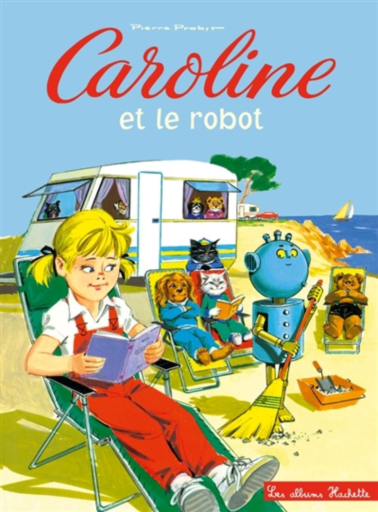 CAROLINE ET LE ROBOT - PROBST PIERRE - HACHETTE