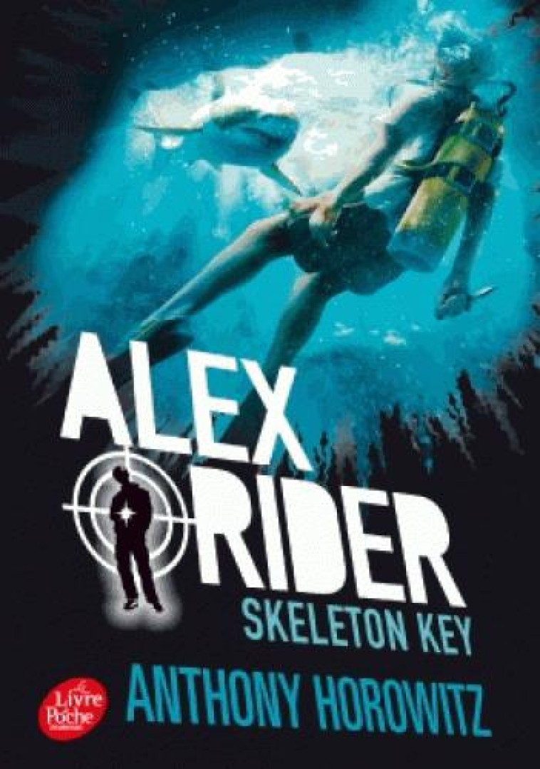 ALEX RIDER - TOME 3 - SKELETON - HOROWITZ/SCHRAMM - Le Livre de poche jeunesse