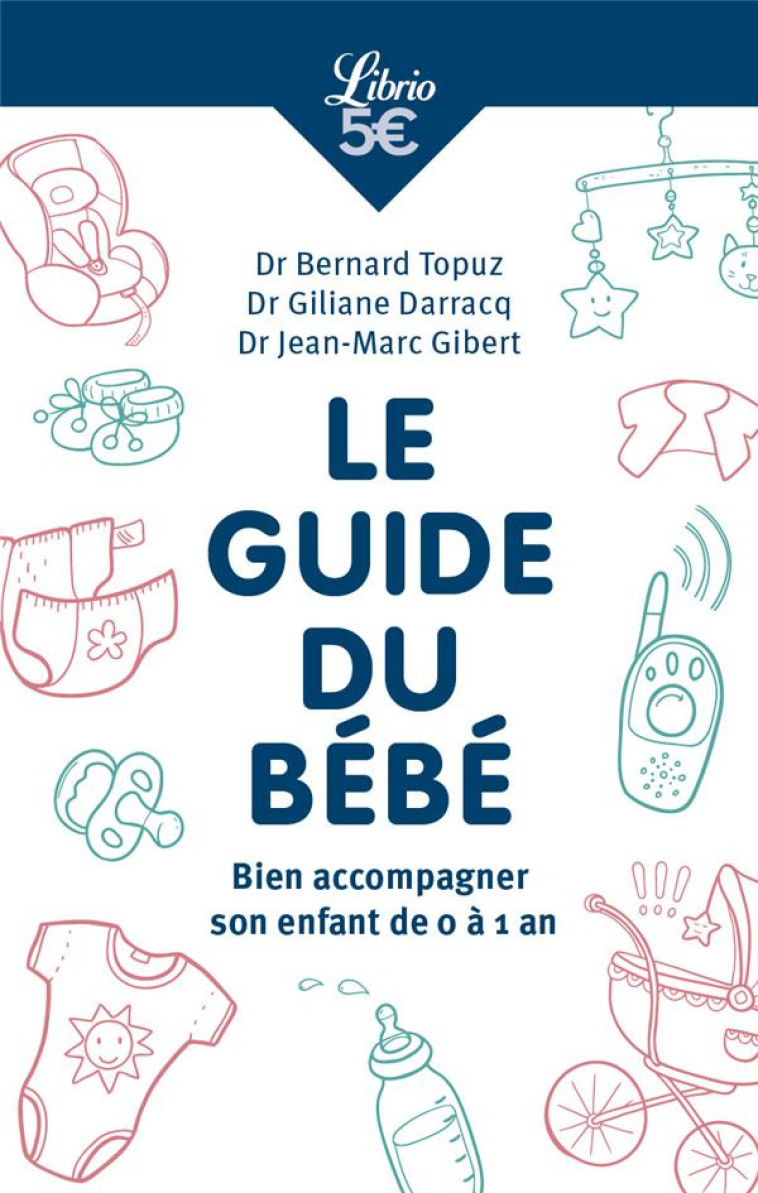 LE GUIDE DU BEBE - BIEN ACCOMP - DARRACQ/TOPUZ/GIBERT - J'AI LU