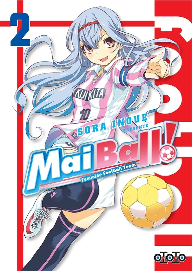 MAI BALL ! T02 - Inoue SORA - OTOTO