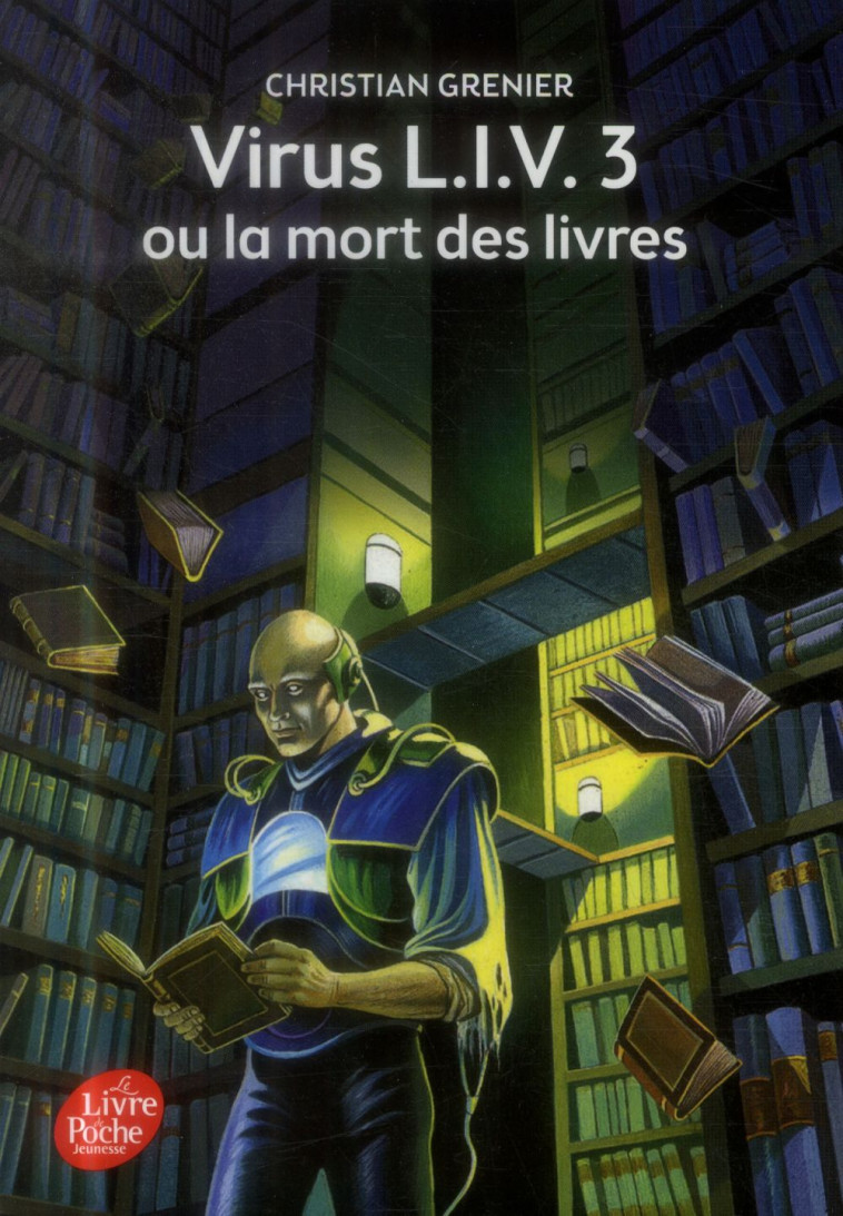 VIRUS L.I.V. 3 OU LA MORT DES - GRENIER/MAGNIN - Le Livre de poche jeunesse