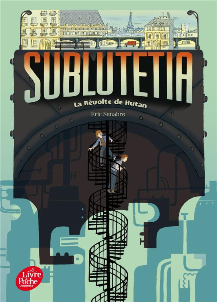 SUBLUTETIA - TOME 1 - LA REVOL - SENABRE ERIC - Le Livre de poche jeunesse