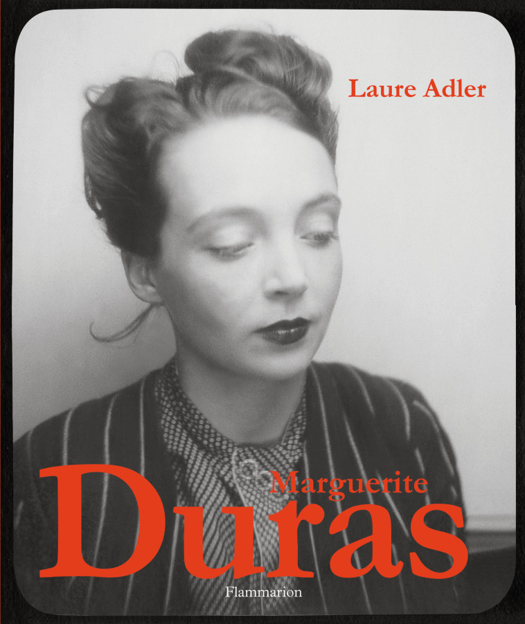 MARGUERITE DURAS - Laure Adler - FLAMMARION