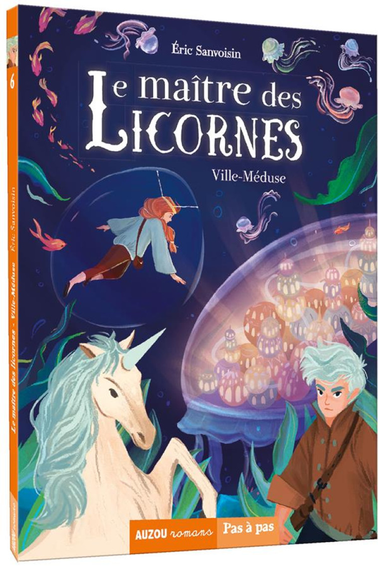 LE MAITRE DES LICORNES TOME 6 - SANVOISIN/FRENNA - PHILIPPE AUZOU