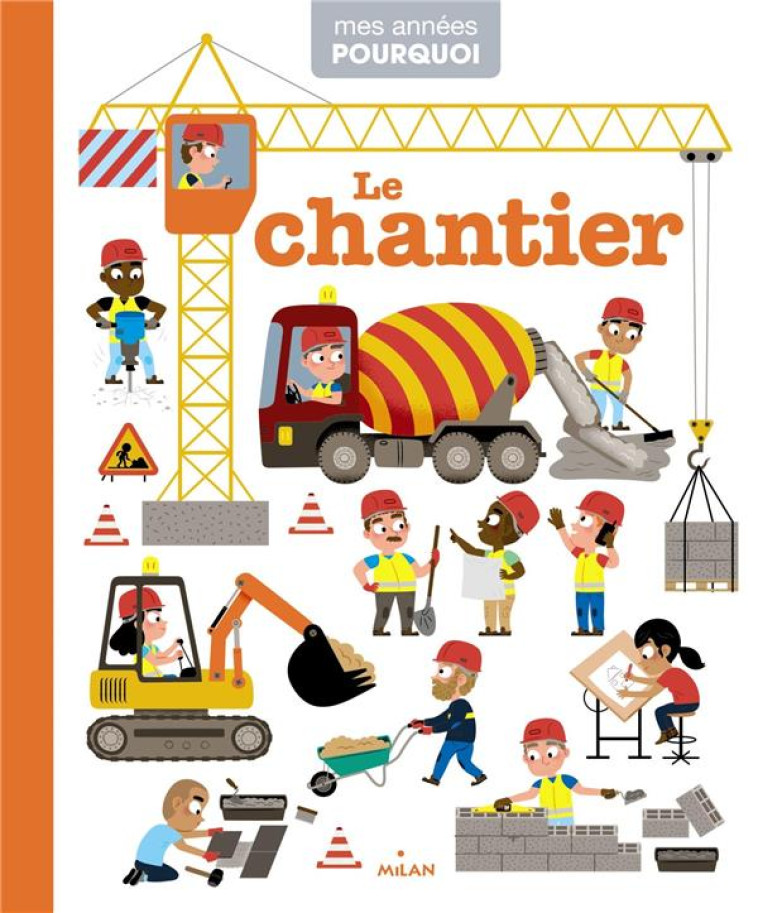 LE CHANTIER - HEDELIN PASCALE - Milan jeunesse