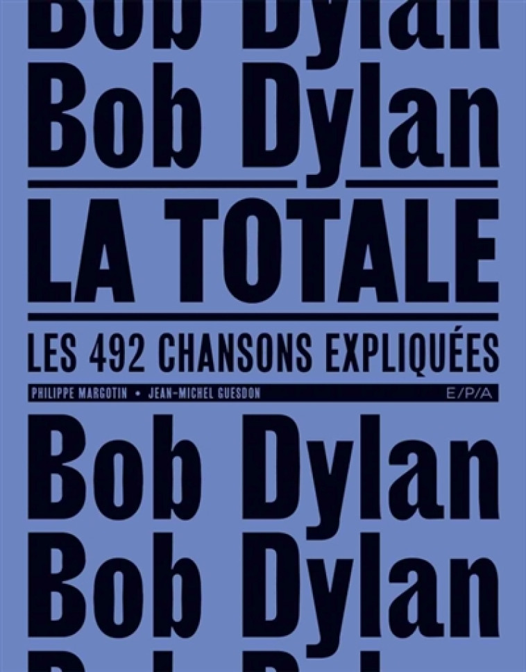 BOB DYLAN - LA TOTALE - BROCHE - GUESDON/MARGOTIN - EPA