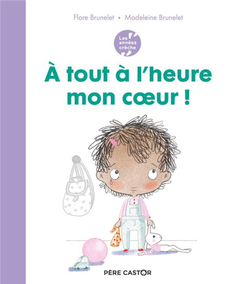 A TOUT A L-HEURE MON COEUR ! - BRUNELET - FLAMMARION