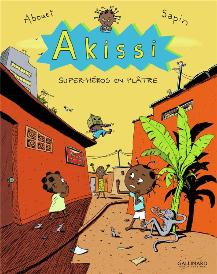 AKISSI 2 (SUPER-HEROS EN PLATR - ABOUET/SAPIN - GALLIMARD