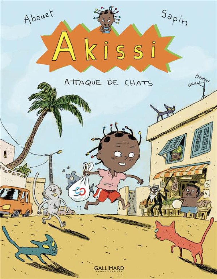 AKISSI 1 (ATTAQUE DE CHATS) - ABOUET/SAPIN - GALLIMARD