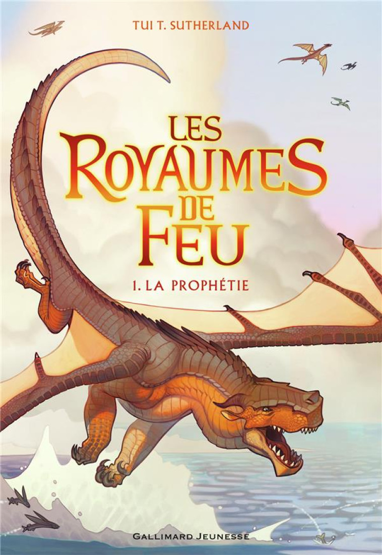 LES ROYAUMES DE FEU 1. LA PROP - SUTHERLAND TUI T. - Gallimard-Jeunesse