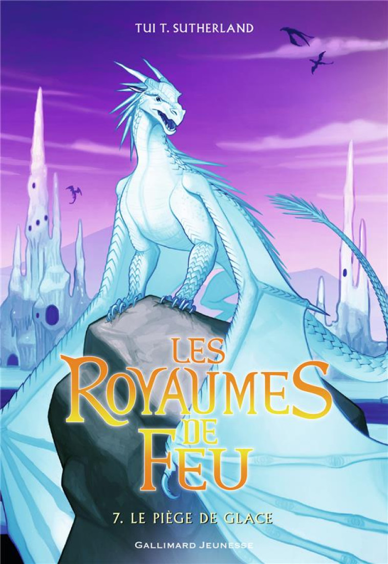 LES ROYAUMES DE FEU 7 - SUTHERLAND TUI T. - Gallimard-Jeunesse