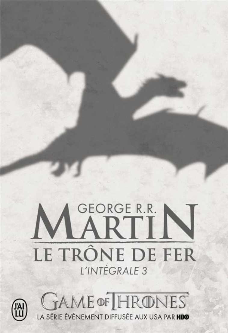 LE TRONE DE FER, L-INTEGRALE - - MARTIN GEORGE R.R. - J'AI LU