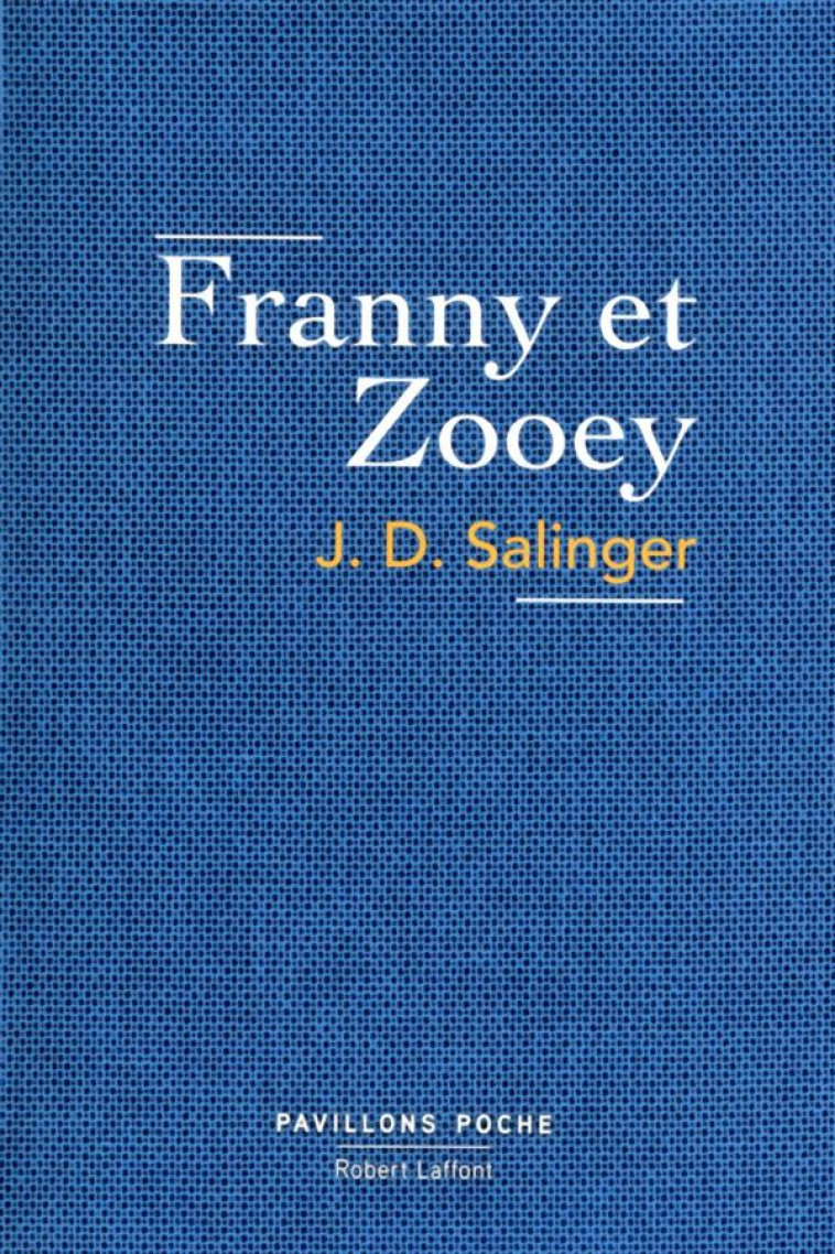 FRANNY ET ZOOEY - PAVILLONS PO - SALINGER J.D. - R. Laffont