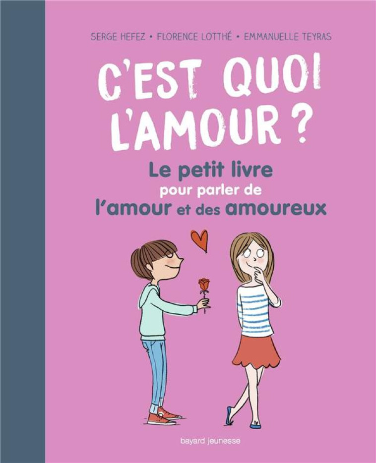 C-EST QUOI L-AMOUR ? LE PETIT - HEFEZ/LOTTHE-GLASER - BAYARD JEUNESSE